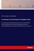 Cover: An Attempt to Test the Theories of Capillary Action - Hansebooks