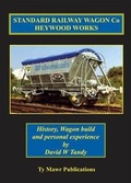 Cover: Standard Railway Wagon Co Heywood Works - Ty Mawr Publications