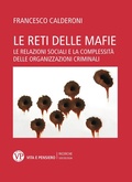 Cover: Le reti delle mafie. Le relazioni sociali e la complessit&agrave; delle organizzazioni criminali - Ricerche. Sociologia;Vita e Pensiero