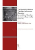 Cover: The Byzantine-Ottoman Transition in Venetian Chronicles / La Transizione Bizantino-Ottomana Nelle Cronache Veneziane - Viella
