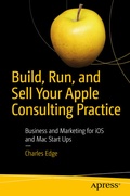 Cover: Build, Run, and Sell Your Apple Consulting Practice - APress