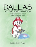 Cover: Dallas at the Fire Station: The Second Adventure of Dallas the Wonder Dog - Lulu Publishing Services