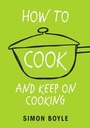 Cover: How to Cook and Keep on Cooking - Ebury Digital