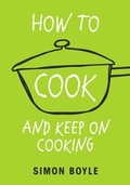 Cover: How to Cook and Keep on Cooking - Ebury Digital