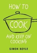 Cover: How to Cook and Keep on Cooking - Ebury Press