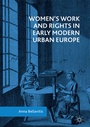 Cover: Women's Work and Rights in Early Modern Urban Europe - Palgrave Macmillan