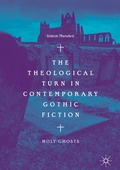 Cover: The Theological Turn in Contemporary Gothic Fiction - Palgrave Macmillan