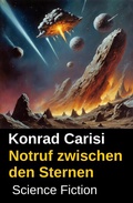 Cover: Notruf zwischen den Sternen: Science Fiction - Uksak E-Books