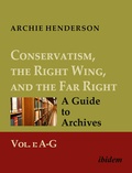 Cover: Conservatism, the Right Wing, and the Far Right: A Guide to Archives - ibidem
