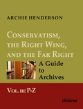 Cover: Conservatism, the Right Wing, and the Far Right: A Guide to Archives - ibidem