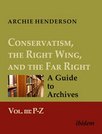 Abbildung von: Conservatism, the Right Wing, and the Far Right: A Guide to Archives - ibidem