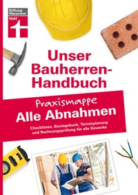 Abbildung von: Bauherren-Praxismappe Alle Abnahmen - Stiftung Warentest