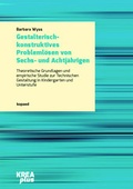 Cover: Gestalterisch-konstruktives Probleml&ouml;sen von Sechs- und Achtj&auml;hrigen - kopaed