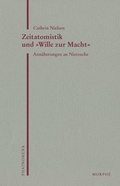 Cover: Zeitatomistik und &raquo;Wille zur Macht&laquo; - Morph&eacute;-Verlag T&uuml;bingen