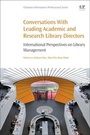 Cover: Conversations with Leading Academic and Research Library Directors - Chandos Publishing (Oxford) Ltd