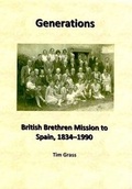 Cover: Generations: British Brethren Mission in Spain, 1834-1990 - Thornhill Media