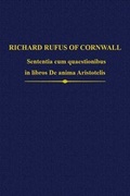 Cover: Richard Rufus of Cornwall: Sententia cum quaestionibus in libros De anima Aristotelis - Oxford University Press