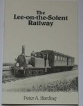 Cover: The Lee-on-the-Solent Railway - Peter A Harding