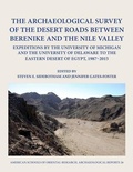 Cover: The Archaeological Survey of the Desert Roads between Berenike and the Nile Valley - American Society of Overseas Research