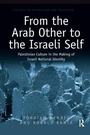 Cover: From the Arab Other to the Israeli Self - Routledge