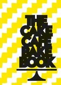 Cover: The Cake Cafe Bake Book - The Cake Cafe