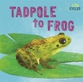 Cover: Life Cycles: From Tadpole to Frog - Wayland