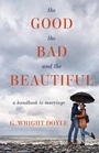 Cover: Good, the Bad, and the Beautiful - Torchflame Books