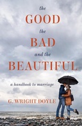 Cover: Good, the Bad, and the Beautiful - Torchflame Books