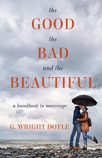 Enlarge image Cover: Good, the Bad, and the Beautiful - Torchflame Books