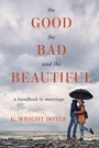 Cover: The Good, the Bad, and the Beautiful - Torchflame Books