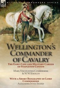 Cover: Wellington's Commander of Cavalry - Leonaur Ltd