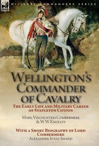 Enlarge image Cover: Wellington's Commander of Cavalry - Leonaur Ltd