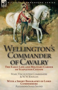 Enlarge image Cover: Wellington's Commander of Cavalry - Leonaur Ltd