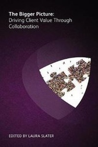 Enlarge image Cover: The Bigger Picture: Driving Client Value Through Collaboration - Ark Group