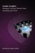 Cover: Insider Insights: Strategic Success Stories from Leading Law Firms - Ark Group