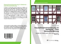 Abbildung von: Hausschwammsanierung im Denkmal - eine Herausforderung - AV Akademikerverlag