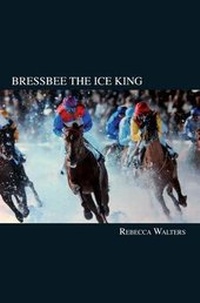 Abbildung von: Bressbee the Ice King - Rebecca Walters