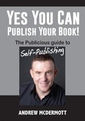 Cover: Yes You Can Publish Your Book! - Publicious Book Publishing