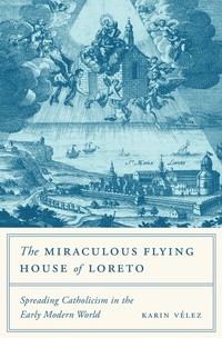 Abbildung von: The Miraculous Flying House of Loreto - Princeton University Press