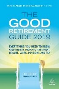 Enlarge image Cover: The Good Retirement Guide 2019 - Kogan Page Ltd