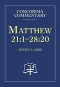 Cover: Matthew 21:1-28:20 - Concordia Commentary - Concordia Publishing House
