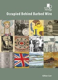 Cover: Occupied Behind Barbed Wire - Jersey Heritage Trust