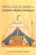 Cover: Theological Issues in Christian-Muslim Dialogue - Wipf & Stock Publishers