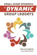 Cover: Small Group Dynamics for Dynamic Group Leaders - Elm Hill Books