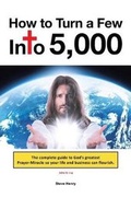 Cover: How to Turn a Few into 5,000 - Christian Faith Publishing, Inc
