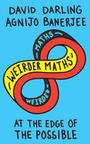 Cover: Weirder Maths - Oneworld Publications