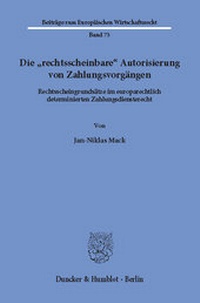 Abbildung von: Die "rechtsscheinbare" Autorisierung von Zahlungsvorgängen. - Duncker & Humblot
