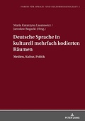 Cover: Deutsche Sprache in kulturell mehrfach kodierten R&auml;umen - Peter Lang Verlag