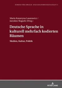 Abbildung von: Deutsche Sprache in kulturell mehrfach kodierten Räumen - Peter Lang Verlag
