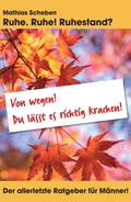 Cover: Ruhe. Ruhe! Ruhestand? - neobooks